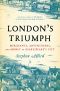 [London's Triumph 01] • London's Triumph: Merchants, Adventurers, and Money in Shakespeare's City